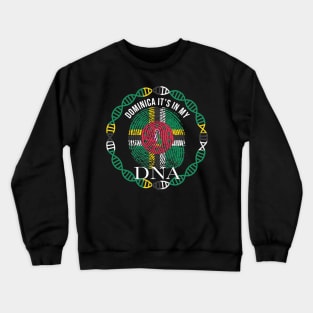 Dominica Its In My DNA - Gift for Dominican From Dominica Crewneck Sweatshirt